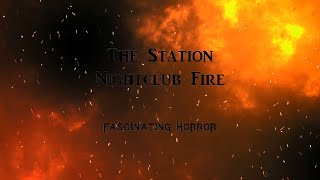 The Station Nightclub Fire  A Short Documentary  Fascinating Horror [upl. by Rebmaed]