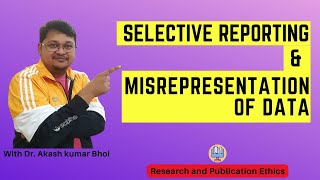 Selective Reporting amp Misrepresentation of Data  eSupport for Research  2022  Dr Akash Bhoi [upl. by Sitnerp429]