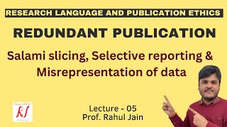 Redundant Publications  Salami Slicing  Selective Reporting  Misrepresentation of Data  L  05 [upl. by Cirilo]