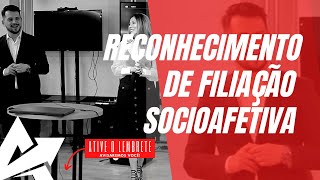 DIREITO DE FAMÍLIA Reconhecimento de filiação socioafetiva [upl. by Kuhlman]