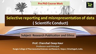 Selective reporting and misrepresentation of data  Scientific Conduct [upl. by Ursal595]